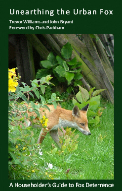 Unearthing The Urban Fox: A Householder's Guide to Fox Deterrence by Trevor Williams & John Bryant